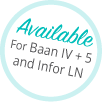 Available for Baan IV + 5 and Infor LN